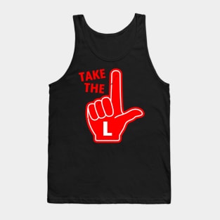 Funny Take The L  Funny Quote Meme Gen Z Internet Slang Tank Top